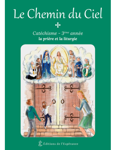 Le Chemin du Ciel - 3ème année - La prière et la liturgie